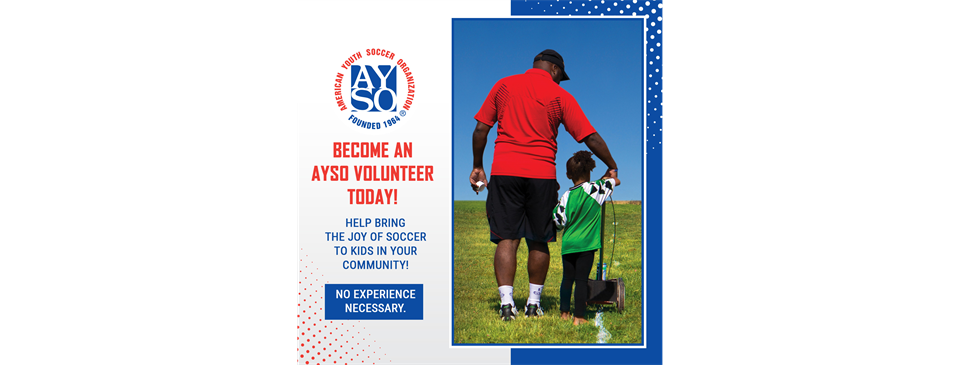 AYSO 823 is 100% Volunteer Powered! Sign Up links